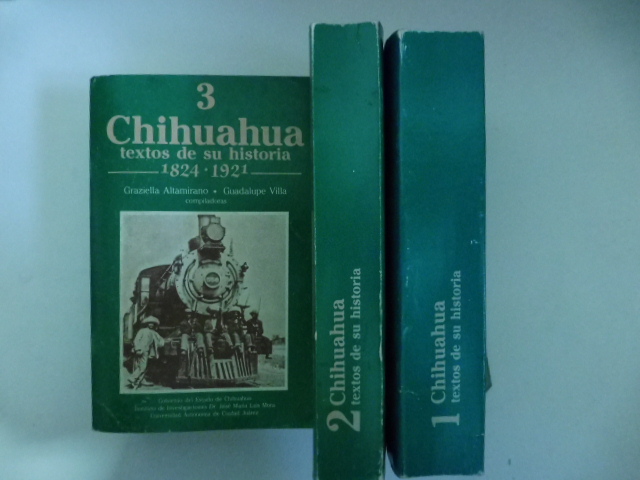 Chihuahua. Textos de su historia 1824-1921. Vol. I (-III)